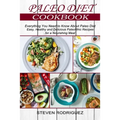 Paleo Diet: Easy, Healthy and Delicious Paleolithic Recipes for a Nourishing Meal (Everything You Need to Know About Paleo Diet)