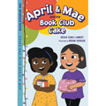April & Mae and the Book Club Cake: The Monday Book