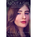 About a Girl: A Mother's Powerful Story of Raising Her Transgender Child