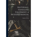 Materials-handling Equipment, a Modern Manual