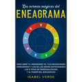 Las normas mágicas del eneagrama: Descubre tu verdadero yo, tus necesidades verdaderas y las de los demás entendiendo los 9 tipos de personalidades y