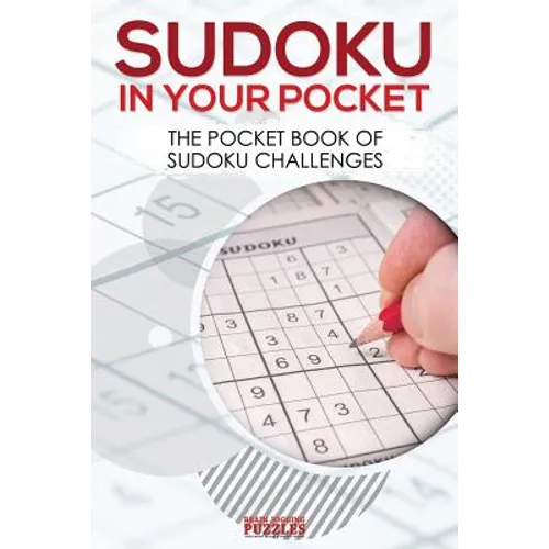 Sudoku in Your Pocket: The Pocket Book of Sudoku Challenges