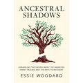 Ancestral Shadows: Unraveling the Hidden Impact of Inherited Family Trauma and the Path to Recovery