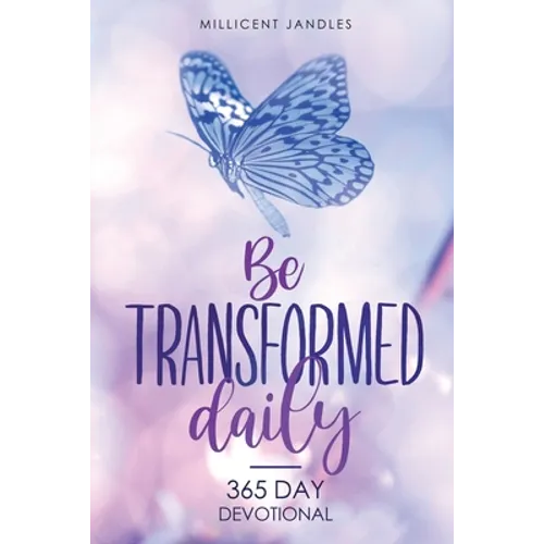 Be transformed daily: 365 day devotional