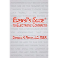 Every1's Guide to Electronic Contracts: Contract Law on How to Create Electronic Signatures and Contracts