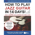 How to Play Jazz Guitar in 14 Days: Daily Lessons for Learning Rhythm & Lead