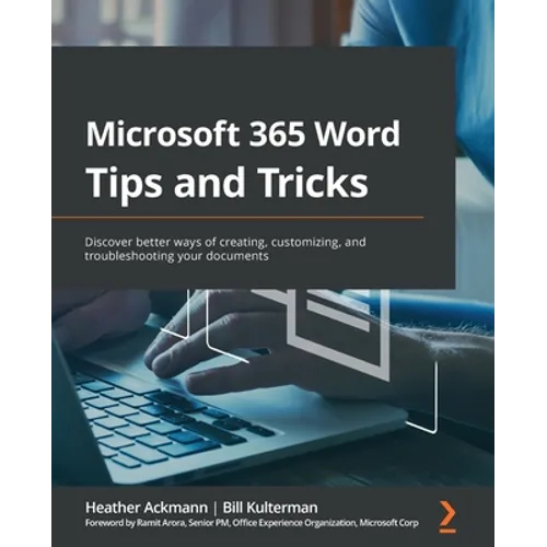 Microsoft 365 Word Tips and Tricks: Discover better ways of creating, customizing, and troubleshooting your documents