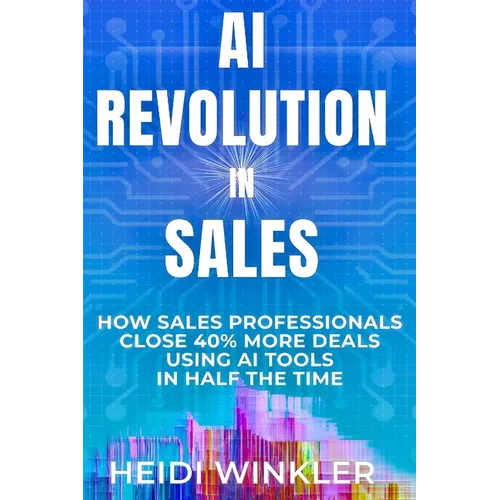 AI Revolution of Sales: How Sales Professionals Close 40% More Deals Using Ai Tools In Half the Time
