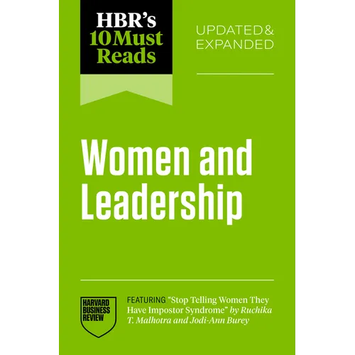 Hbr's 10 Must Reads on Women and Leadership, Updated and Expanded (Featuring Stop Telling Women They Have Impostor Syndrome by Ruchika T. Malhotra and