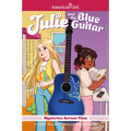 Julie and the Blue Guitar: American Girl Mysteries Across Time