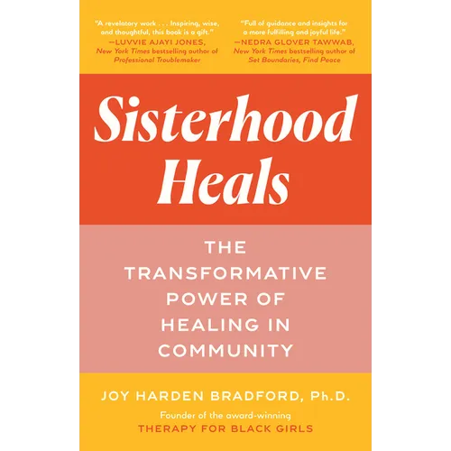 Sisterhood Heals: The Transformative Power of Healing in Community