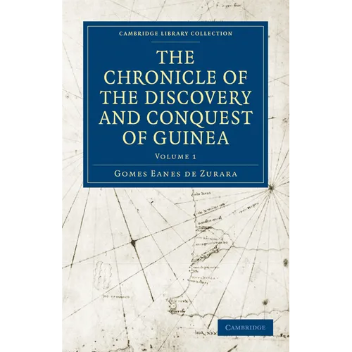 The Chronicle of the Discovery and Conquest of Guinea