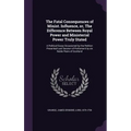 The Fatal Consequences of Minist. Influence, or, The Difference Between Royal Power and Ministerial Power Truly Stated: A Political Essay Occasioned b