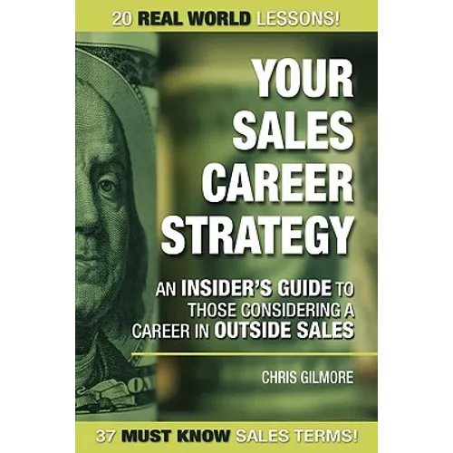 Your Sales Career Strategy: An Insider's Guide To Those Considering a Career in Outside Sales