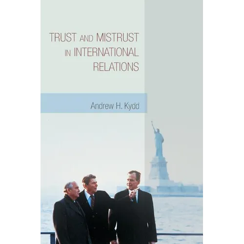 Trust and Mistrust in International Relations