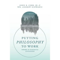 Putting Philosophy to Work: Toward an Ecological Civilization