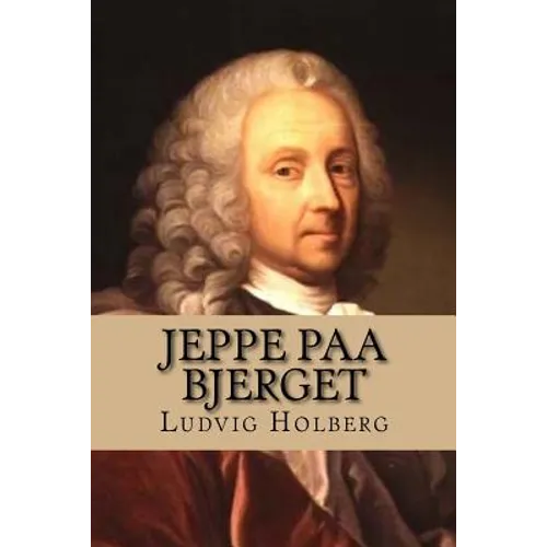 Jeppe paa Bjerget: Eller: Den forvandlede bonde