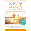 Saving Your Second Marriage Before It Starts: Nine Questions to Ask Before -- And After -- You Remarry