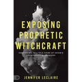 Exposing Prophetic Witchcraft: Identifying Telltale Signs of Satan's Counterfeit Messengers