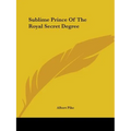 Sublime Prince Of The Royal Secret Degree