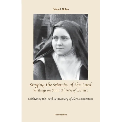 Singing the Mercies of the Lord: Writings on Saint Thérèse of Lisieux