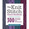 The Knit Stitch Pattern Handbook: An Essential Collection of 300 Designer Stitches and Techniques