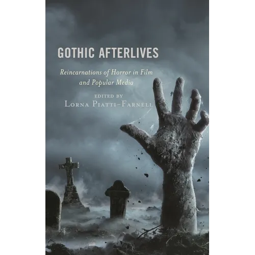 Gothic Afterlives: Reincarnations of Horror in Film and Popular Media