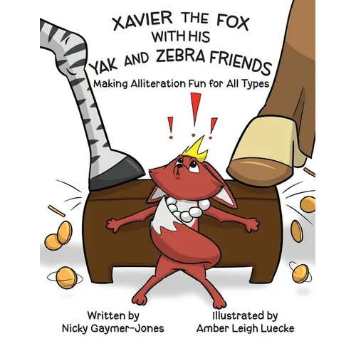 Xavier the Fox with his Yak and Zebra Friends: Read Aloud Books, Books for Early Readers, Making Alliteration Fun!