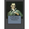 Frankenstein o el moderno Prometeo