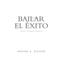 Baila Hacia El Éxito