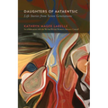 Daughters of Aataentsic: Life Stories from Seven Generations Volume 100