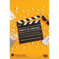 Tiempo de amistad. Representaciones de su práctica en el cine español contemporáneo (2000-2022)