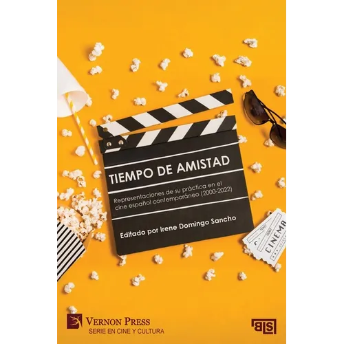 Tiempo de amistad. Representaciones de su práctica en el cine español contemporáneo (2000-2022)
