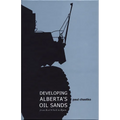 Developing Alberta's Oil Sands: From Karl Clark to Kyoto