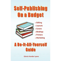 Self-Publishing On A Budget: A Do-It-All-Yourself Guide