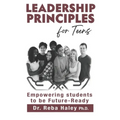 Leadership Principles for Teens: Empowering Students to be Future-Ready