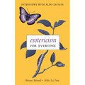 Esotericism for Everyone: Interviews with Aldo La Fata