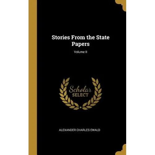 Stories From the State Papers; Volume II