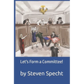 Let's Form a Committee!