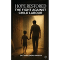 Hope Restored: The Fight Against Child Labour