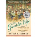 The Gambler Wife: A True Story of Love, Risk, and the Woman Who Saved Dostoyevsky