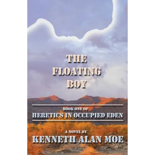 The Floating Boy: Book One of Heretics in Occupied Eden