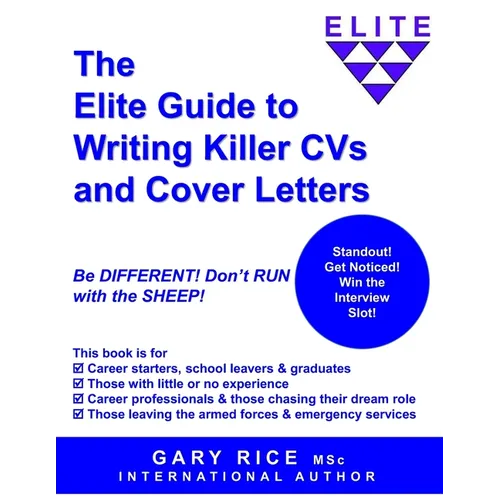 The Elite Guide to Writing Killer CVs and Cover Letters