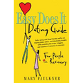 Easy Does It Dating Guide: For People in Recovery