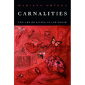 Carnalities: The Art of Living in Latinidad