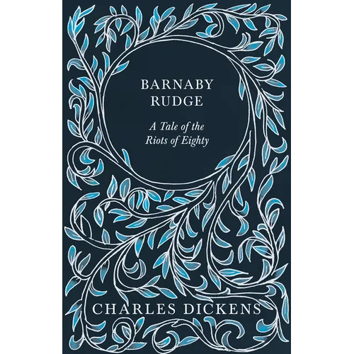 Barnaby Rudge: A Tale of the Riots of Eighty