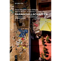 Paragesellschaften: Imaginationen - Inszenierungen - Interaktionen in Den Gegenwartskulturen
