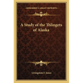 A Study of the Thlingets of Alaska