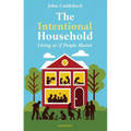 The Intentional Household: Living as If People Matter