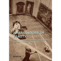 Ambassadors of Beauty: Italian Old Master Exhibitions and Fascist Cultural Diplomacy 1930-1940